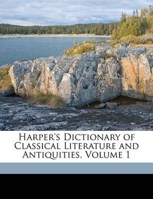 Book cover for Harper's Dictionary of Classical Literature and Antiquities, Volume 1