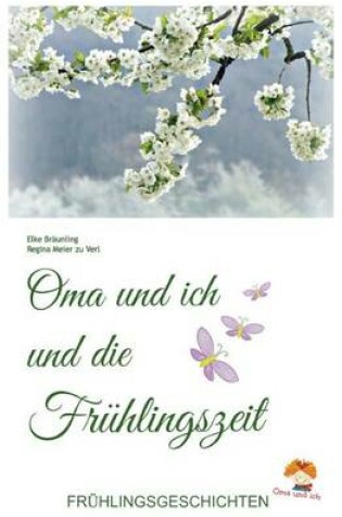 Cover of Oma und ich und die Fruhlingszeit