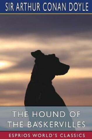 Cover of The Hound of the Baskervilles (Esprios Classics)