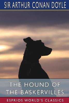 Book cover for The Hound of the Baskervilles (Esprios Classics)
