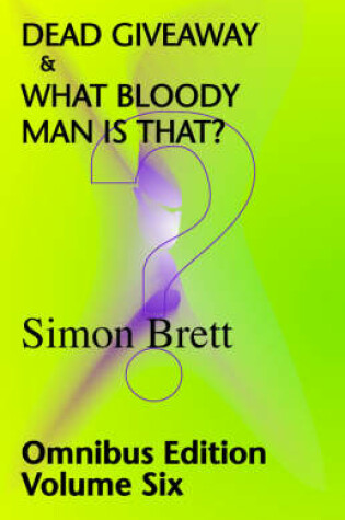 Cover of Dead Giveaway & What Bloody Man is That?; Omnibus 6