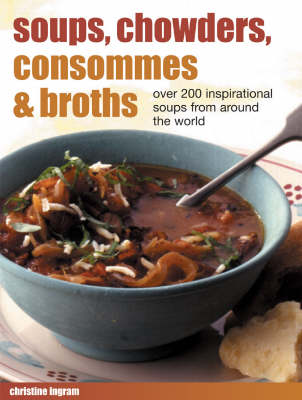 Book cover for Soups, Chowders, Consommes and Broths