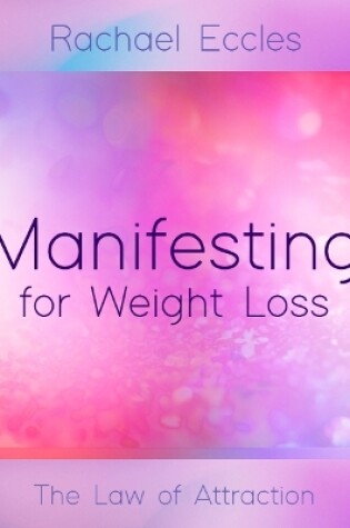 Cover of Law of Attraction, Manifesting for Weight Loss, Cosmic Ordering Hypnosis CD