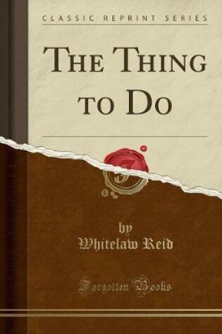 Cover of The Thing to Do (Classic Reprint)