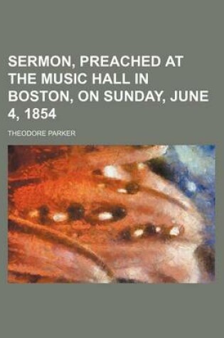 Cover of Sermon, Preached at the Music Hall in Boston, on Sunday, June 4, 1854
