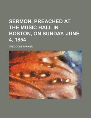 Book cover for Sermon, Preached at the Music Hall in Boston, on Sunday, June 4, 1854