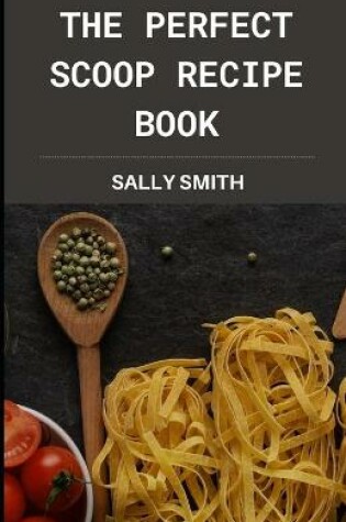 Cover of The Perfect Scoop Recipe Book