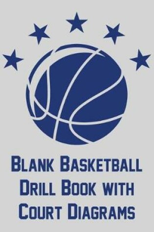 Cover of Blank Basketball Drill Book with Court Diagrams