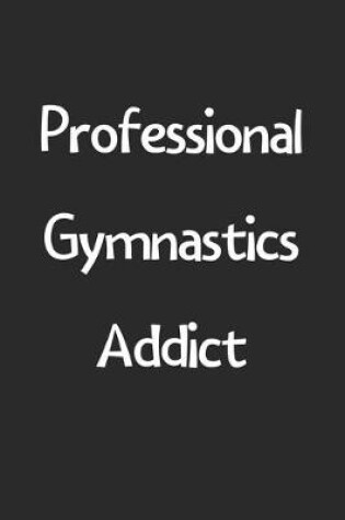 Cover of Professional Gymnastics Addict