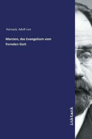 Cover of Marcion, das Evangelium vom fremden Gott