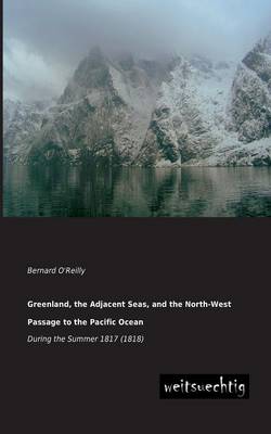 Book cover for Greenland, the Adjacent Seas, and the North-West Passage to the Pacific Ocean