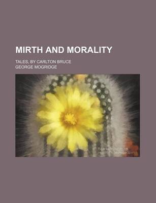 Book cover for Mirth and Morality; Tales, by Carlton Bruce