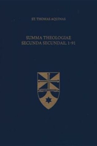 Cover of Summa Theologiae Secunda Secundae, 1-91