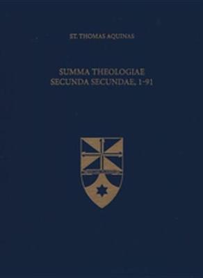 Book cover for Summa Theologiae Secunda Secundae, 1-91
