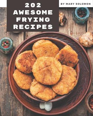 Book cover for 202 Awesome Frying Recipes