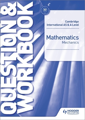 Book cover for Cambridge International AS & A Level Mathematics Mechanics Question & Workbook