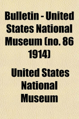 Cover of Bulletin - United States National Museum (No. 86 1914)