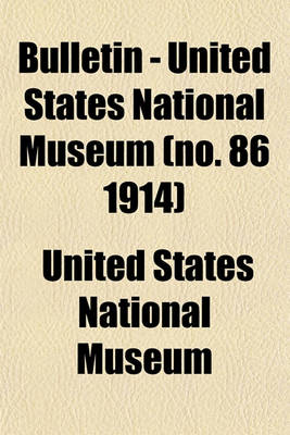 Book cover for Bulletin - United States National Museum (No. 86 1914)