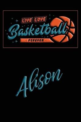 Book cover for Live Love Basketball Forever Alison