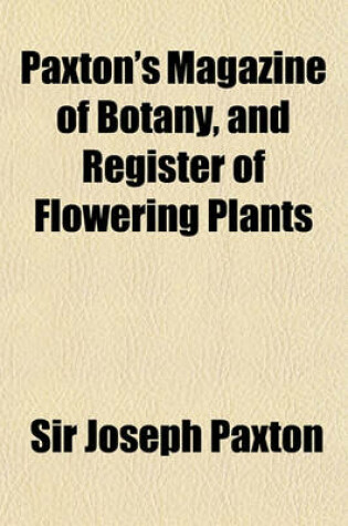 Cover of Paxton's Magazine of Botany, and Register of Flowering Plants (Volume 13)