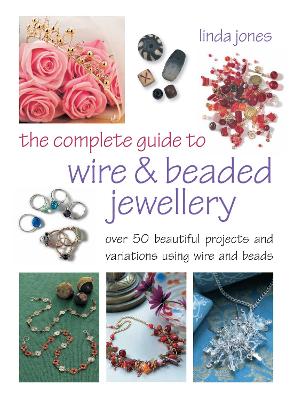 Book cover for The Complete Guide to Wire & Beaded Jewellery