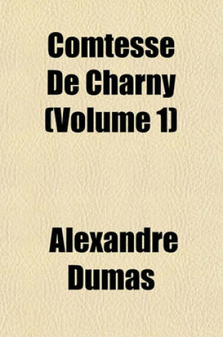 Cover of Comtesse de Charny (Volume 1)