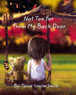 Book cover for Not Too Far From My Back Back Door