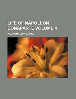 Book cover for Life of Napoleon Bonaparte Volume 4