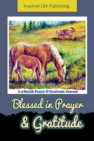 Cover of Blessed in Prayer & Gratitude