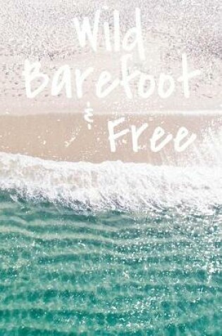Cover of Wild Barefoot & Free