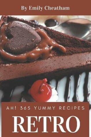 Cover of Ah! 365 Yummy Retro Recipes