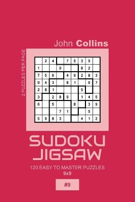 Book cover for Sudoku Jigsaw - 120 Easy To Master Puzzles 9x9 - 9