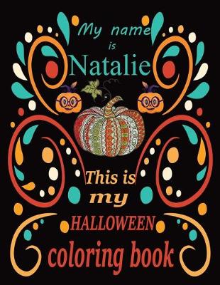 Book cover for My name is Natalie This is my HALLOWEEN coloring book