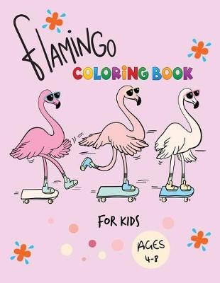 Cover of Flamingo Coloring Book for kids Ages 4-8