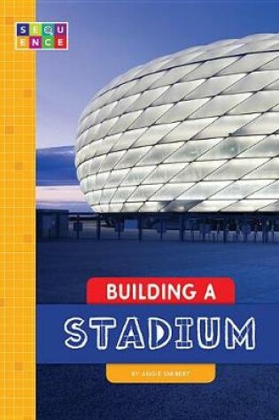 Cover of Building a Stadium