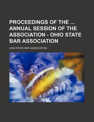 Book cover for Proceedings of the Annual Session of the Association - Ohio State Bar Association