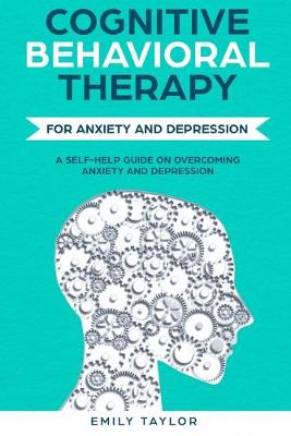 Book cover for Cognitive Behavioral Therapy for anxiety and depression