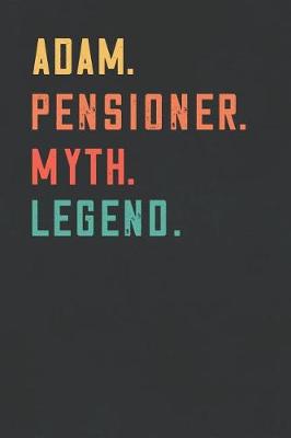 Book cover for Adam. Pensioner. Myth. Legend.