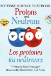 Book cover for Protons and Neutrons / Los Protones Y Los Neutrones