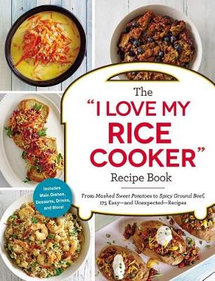 Book cover for The I Love My Rice Cooker Recipe Book