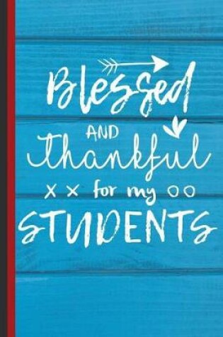 Cover of Blessed and Thankful for My Students