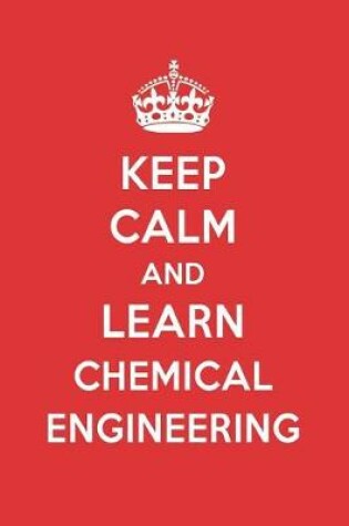 Cover of Keep Calm and Learn Chemical Engineering