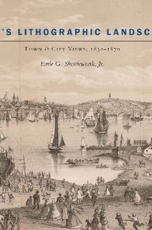 Cover of Maine′s Lithographic Landscapes – Town and City Views, 1830–1870