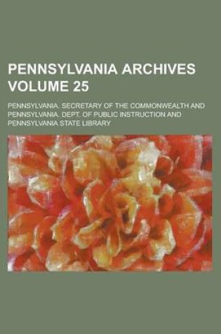 Cover of Pennsylvania Archives Volume 25