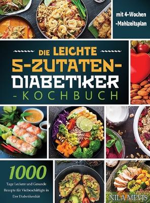 Book cover for Die Leichte 5-Zutaten-Diabetiker-Kochbuch