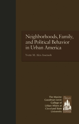 Book cover for Neighborhoods, Family, and Political Behavior in Urban America