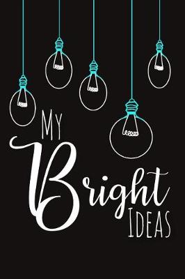 Book cover for My Bright Ideas