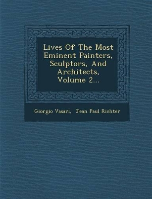 Book cover for Lives of the Most Eminent Painters, Sculptors, and Architects, Volume 2...