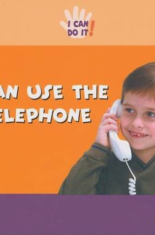 Cover of I Can Use the Telephone