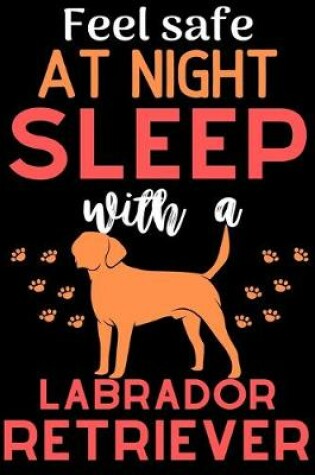 Cover of Feel safe at night with a Labrador Retriever